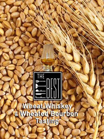 The Fifty Best Wheat Whiskey and Wheated Bourbon Tasting 2025