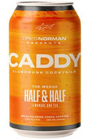 Caddy Clubhouse Vodka Cocktails The Wedge Half & Half